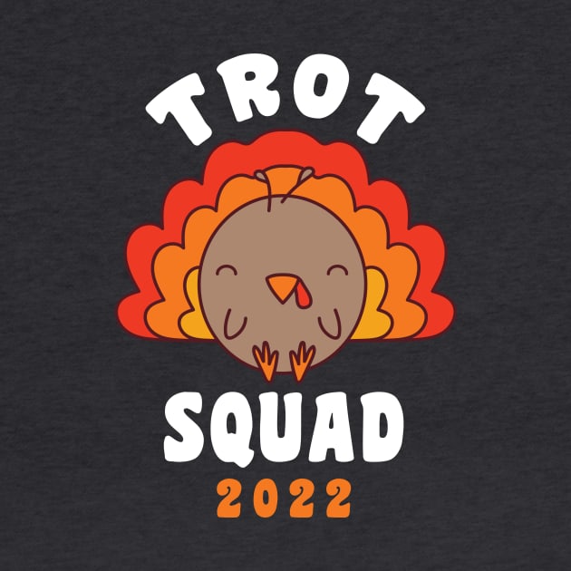 Thanksgiving Running Trot Squad 2022 Turkey Trot by PodDesignShop